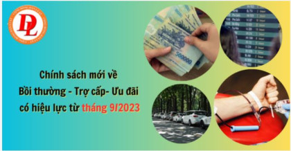 Chính sách mới về Bồi thường - Trợ cấp - Chế độ ưu đãi có hiệu lực từ tháng 9/2023