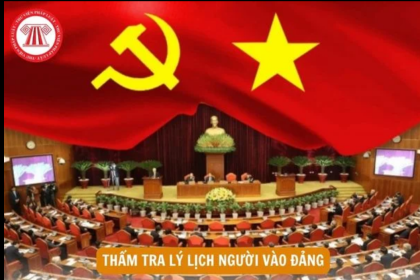 Cha mẹ đẻ đã là Đảng viên thì con ruột xin kết nạp Đảng có cần phải thực hiện thẩm tra lý lịch không?