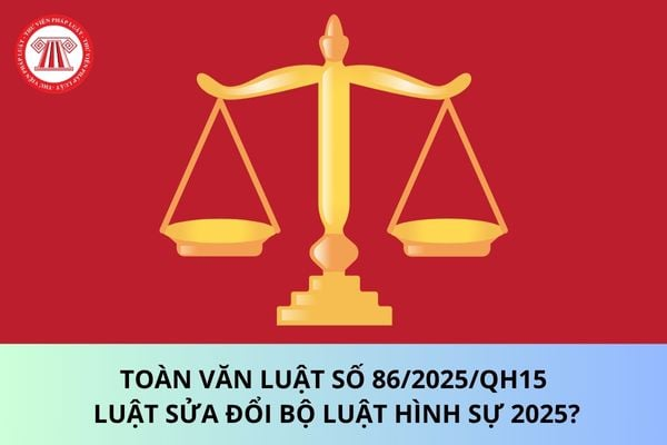 Luật sửa đổi Bộ luật Hình sự năm 2025 số 86/2025/QH15